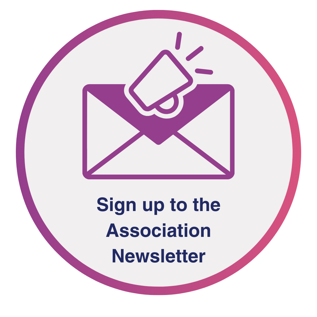 Sign up to the Association newsletter by pressing here