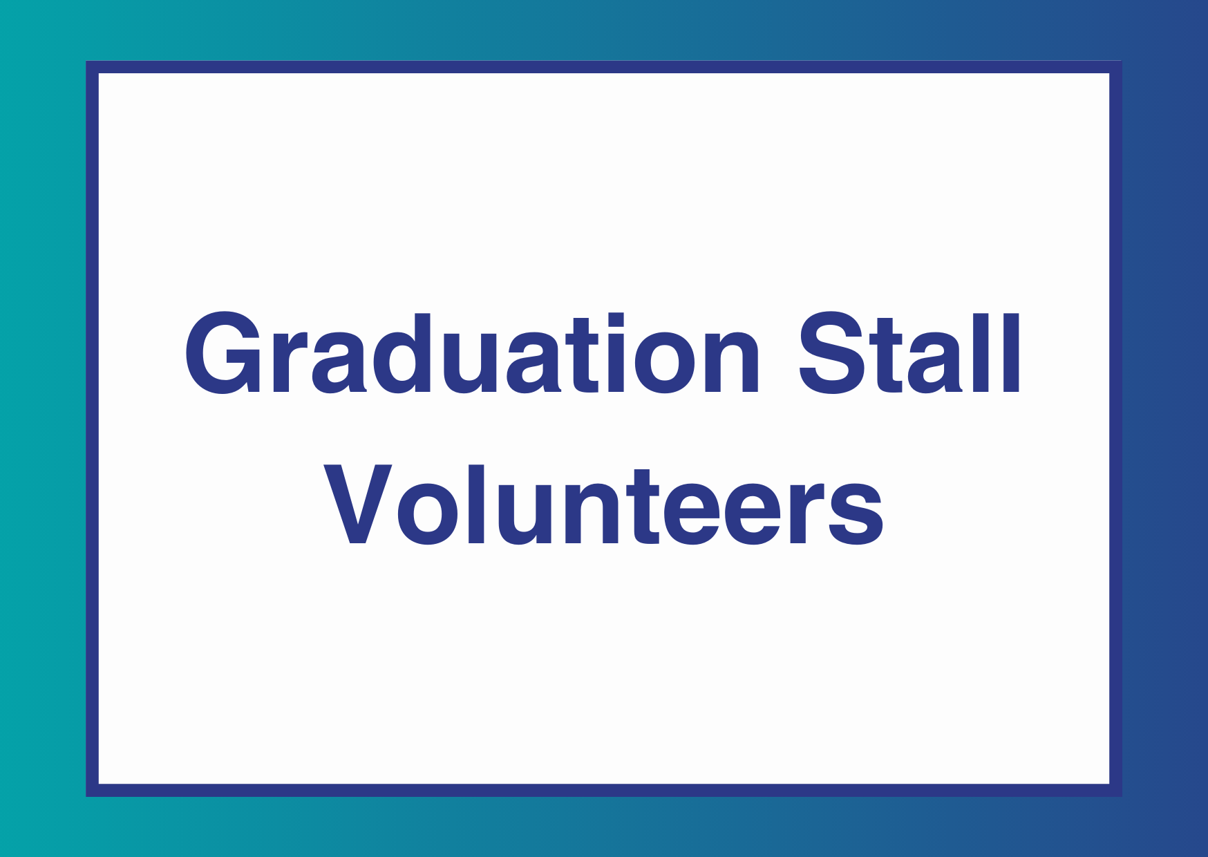 Graduation Stall Volunteer