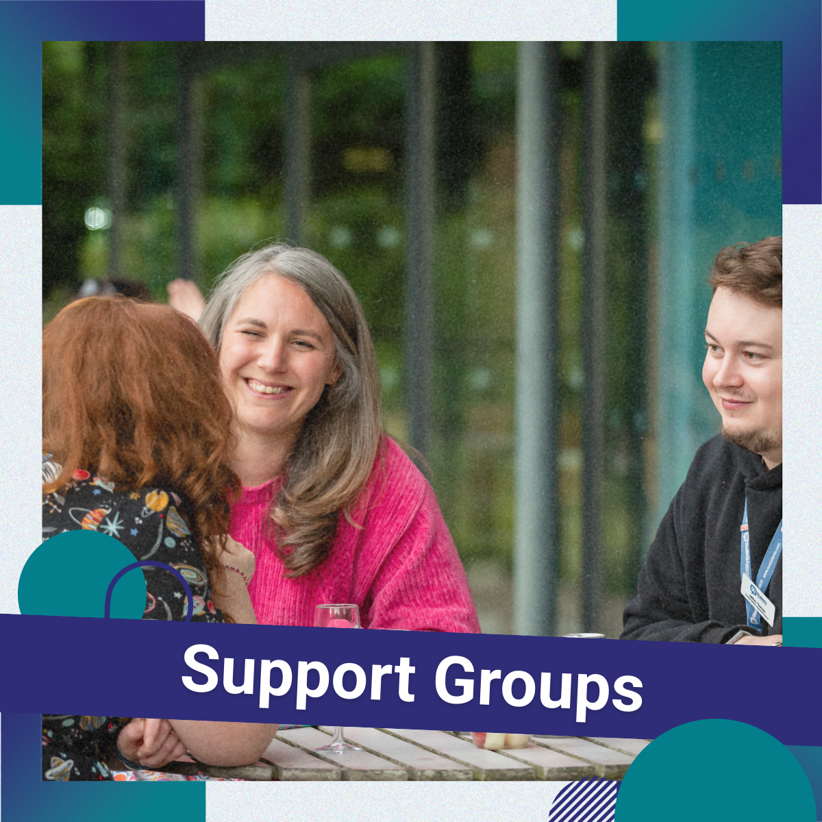 'Support Groups' written over a photo of a happy group of people, with colourful shapes around it.